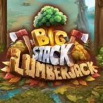 Big Stack Lumberjack Slot